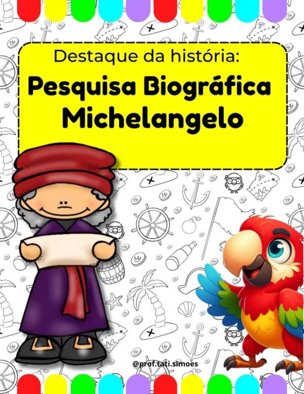 Destaques da História: Michelangelo – Pesquisa Biográfica e Linha do Tempo