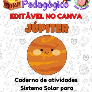 Júpiter Caderno de atividades Sistema Solar EDITÁVEL NO CANVA prof. Tati Simões